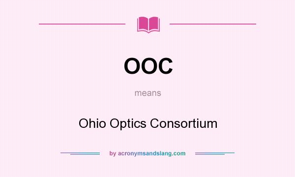What does OOC mean? It stands for Ohio Optics Consortium