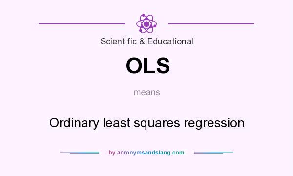 What does OLS mean? It stands for Ordinary least squares regression
