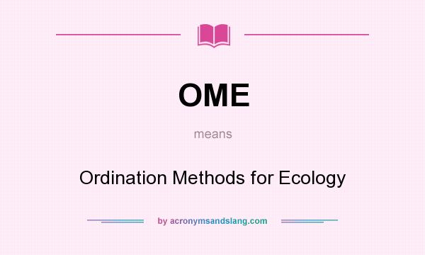 What does OME mean? It stands for Ordination Methods for Ecology