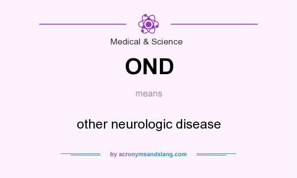 What does OND mean? It stands for other neurologic disease