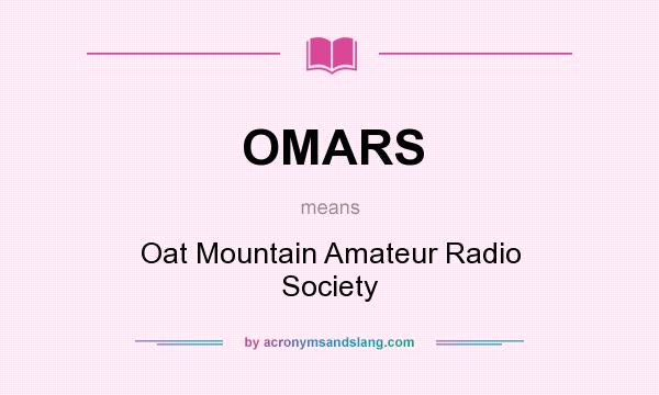 What does OMARS mean? It stands for Oat Mountain Amateur Radio Society