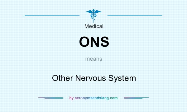 What does ONS mean? It stands for Other Nervous System