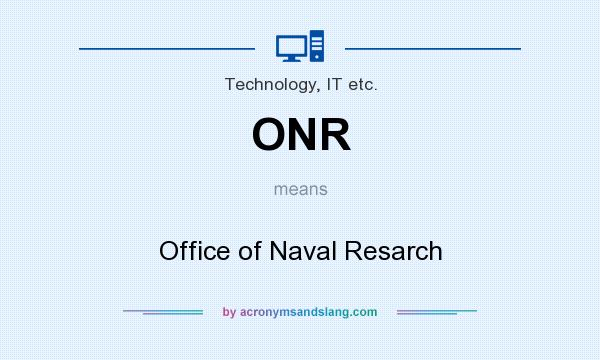 What does ONR mean? It stands for Office of Naval Resarch