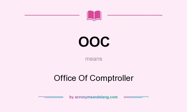 What does OOC mean? It stands for Office Of Comptroller