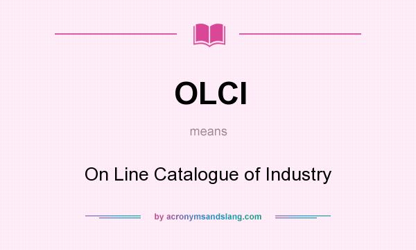 What does OLCI mean? It stands for On Line Catalogue of Industry