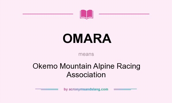What does OMARA mean? It stands for Okemo Mountain Alpine Racing Association