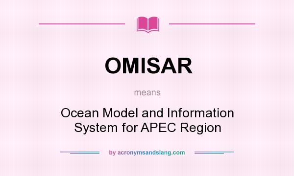 What does OMISAR mean? It stands for Ocean Model and Information System for APEC Region