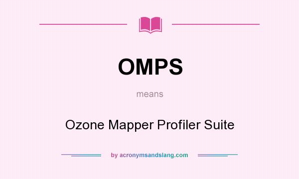 What does OMPS mean? It stands for Ozone Mapper Profiler Suite