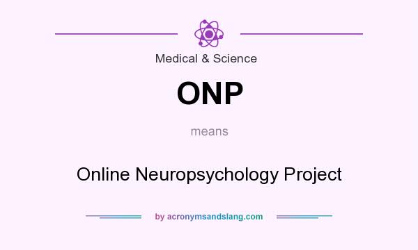 What does ONP mean? It stands for Online Neuropsychology Project