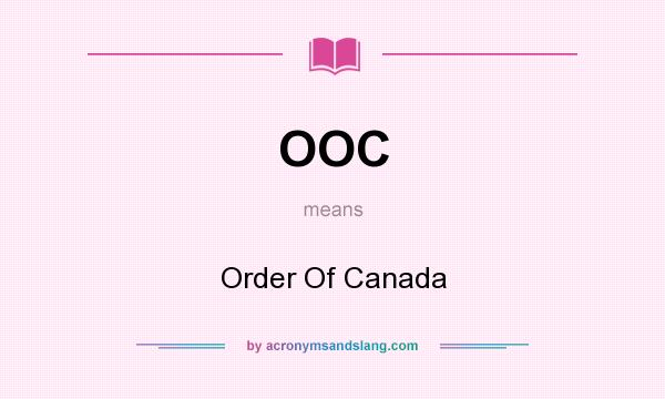 What does OOC mean? It stands for Order Of Canada