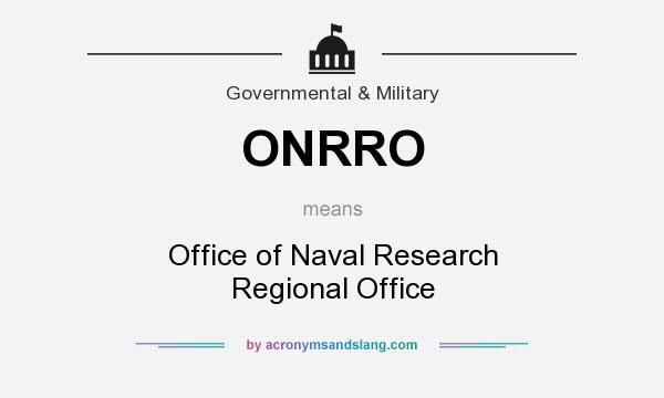 What does ONRRO mean? It stands for Office of Naval Research Regional Office