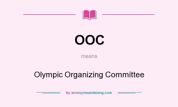 What does OOC mean? It stands for Olympic Organizing Committee