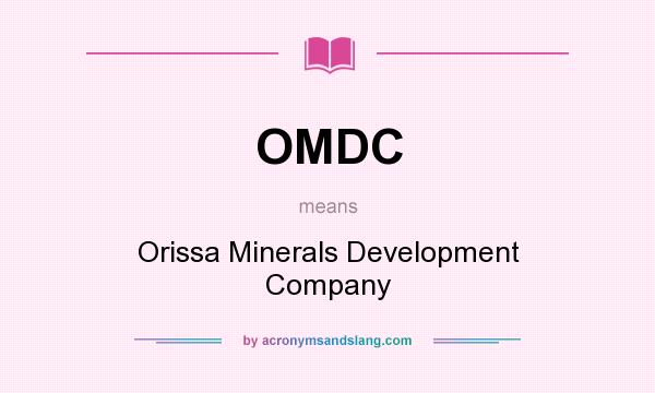 What does OMDC mean? It stands for Orissa Minerals Development Company