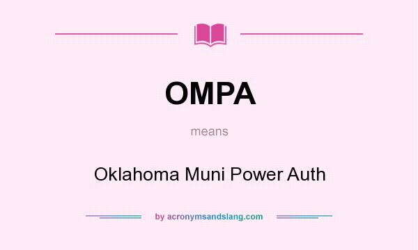 What does OMPA mean? It stands for Oklahoma Muni Power Auth