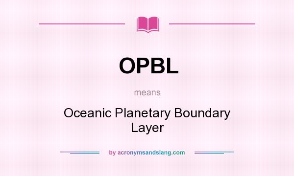 What does OPBL mean? It stands for Oceanic Planetary Boundary Layer