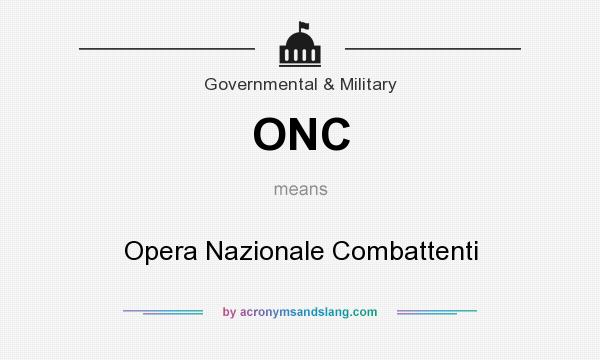 What does ONC mean? It stands for Opera Nazionale Combattenti