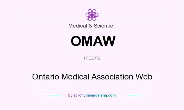 What does OMAW mean? It stands for Ontario Medical Association Web