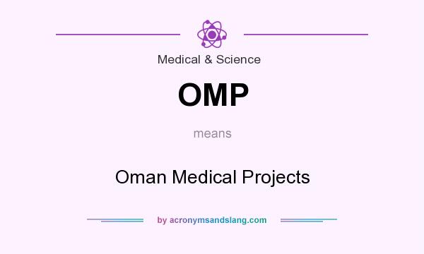What does OMP mean? It stands for Oman Medical Projects