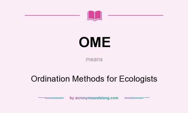 What does OME mean? It stands for Ordination Methods for Ecologists