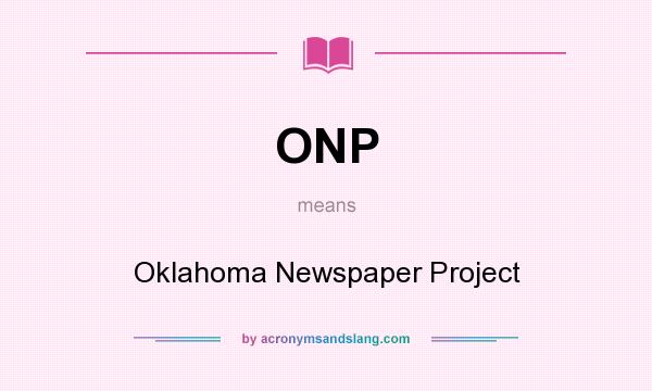 What does ONP mean? It stands for Oklahoma Newspaper Project