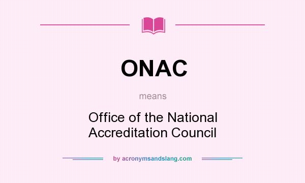 What does ONAC mean? It stands for Office of the National Accreditation Council