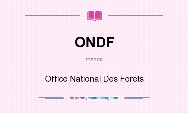 What does ONDF mean? It stands for Office National Des Forets