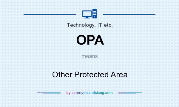 What does OPA mean? It stands for Other Protected Area