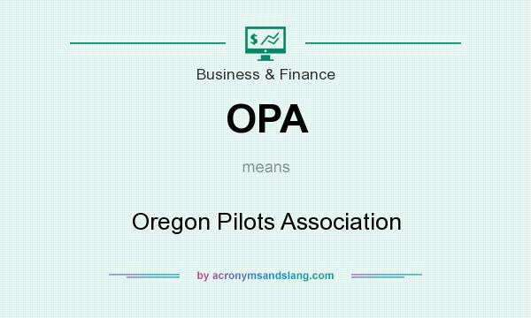 What does OPA mean? It stands for Oregon Pilots Association