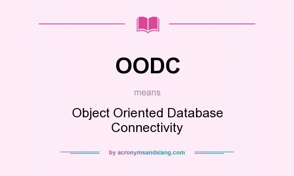 What does OODC mean? It stands for Object Oriented Database Connectivity
