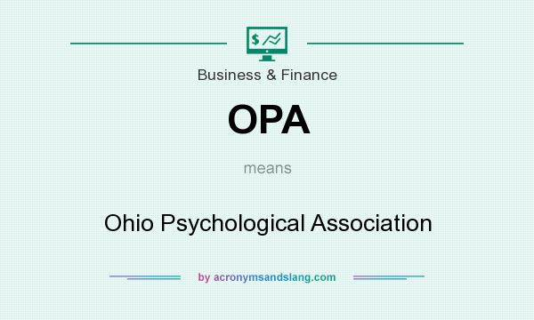 What does OPA mean? It stands for Ohio Psychological Association