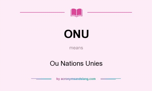 What does ONU mean? It stands for Ou Nations Unies