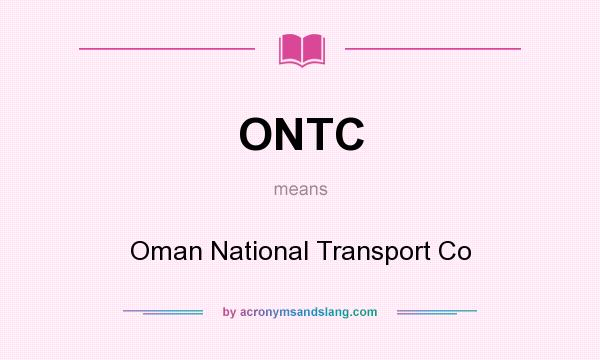 What does ONTC mean? It stands for Oman National Transport Co