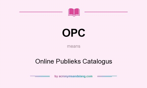 What does OPC mean? It stands for Online Publieks Catalogus