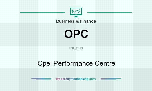 What does OPC mean? It stands for Opel Performance Centre