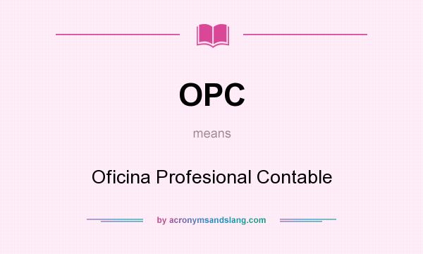 What does OPC mean? It stands for Oficina Profesional Contable