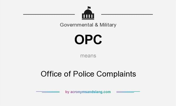 What does OPC mean? It stands for Office of Police Complaints