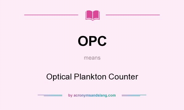 What does OPC mean? It stands for Optical Plankton Counter