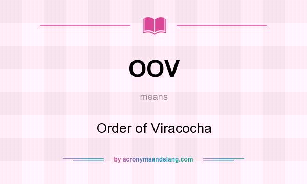 What does OOV mean? It stands for Order of Viracocha