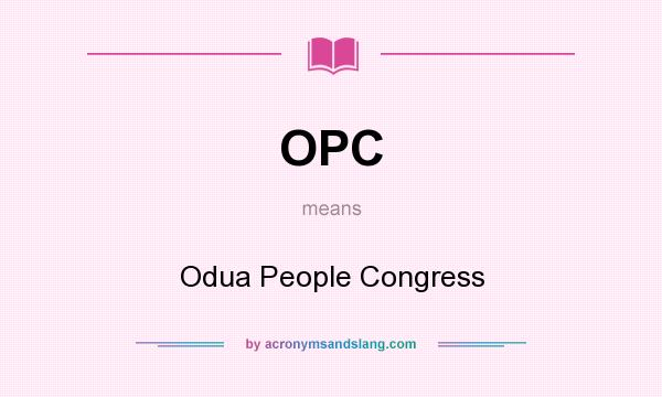 What does OPC mean? It stands for Odua People Congress