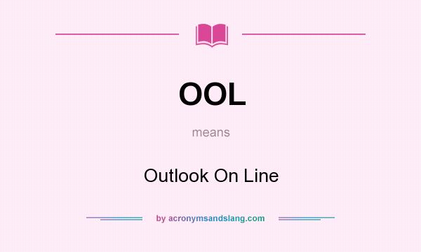 What does OOL mean? It stands for Outlook On Line