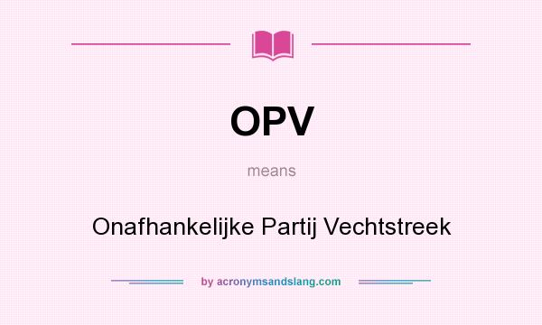 What does OPV mean? It stands for Onafhankelijke Partij Vechtstreek