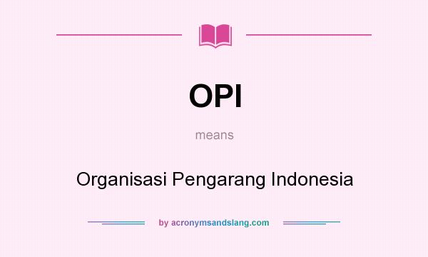 What does OPI mean? It stands for Organisasi Pengarang Indonesia