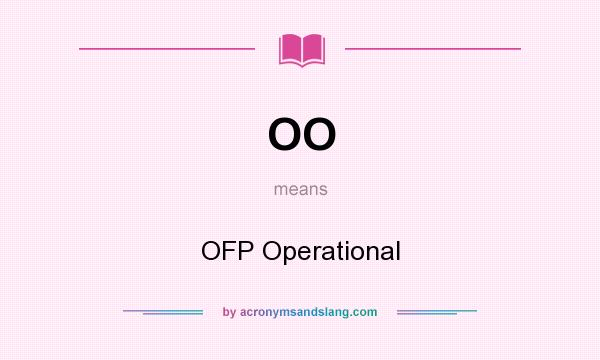 What does OO mean? It stands for OFP Operational