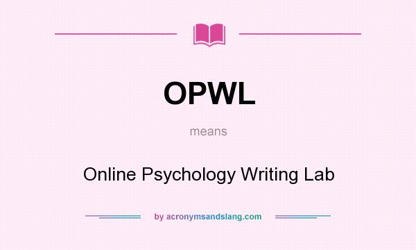 What does OPWL mean? It stands for Online Psychology Writing Lab