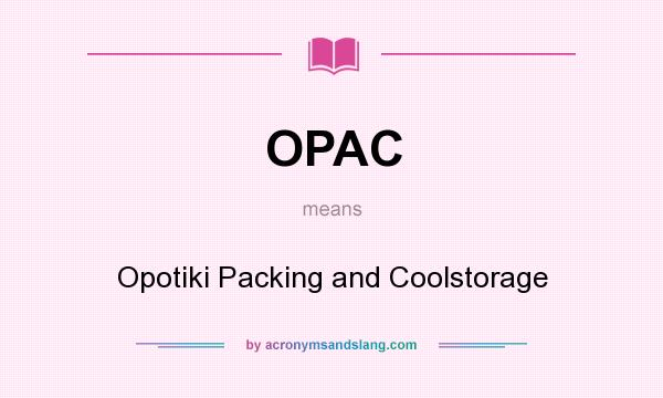 What does OPAC mean? It stands for Opotiki Packing and Coolstorage