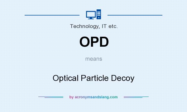 What does OPD mean? It stands for Optical Particle Decoy