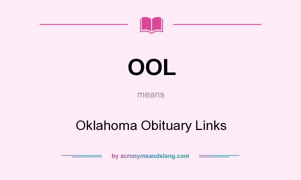 What does OOL mean? It stands for Oklahoma Obituary Links