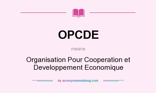 What does OPCDE mean? It stands for Organisation Pour Cooperation et Developpement Economique