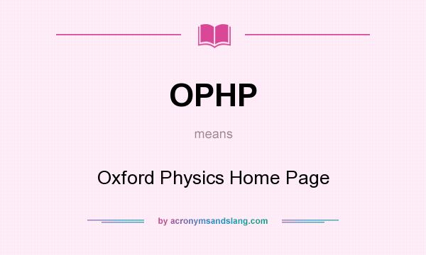 What does OPHP mean? It stands for Oxford Physics Home Page