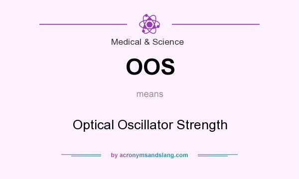 What does OOS mean? It stands for Optical Oscillator Strength